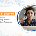 6 Quick Questions To Ask Before Delegating The Work To Your Virtual Assistants Vgr