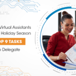 Hiring Virtual Assistants For The Holiday Season Top 9 Tasks To Delegate